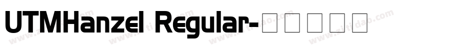 UTMHanzel Regular字体转换